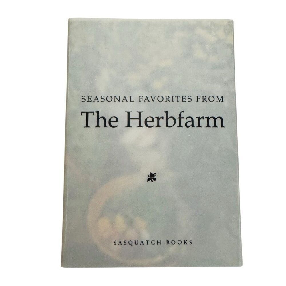 The Herbfarm - Seasonal Favorites from - Ron Zimmerman & Jerry Traunfeld New